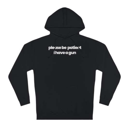 Please Be Patient V1 Hoodie - hdlm.brgnd
