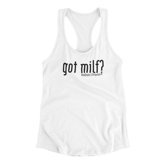 Got Milf? Women's Tank - Hoodlums & Brigands